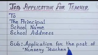 Application for the post of nursery teacher || Job application for teacher