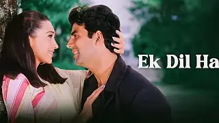 Ek Dil Hai (HD) |Ek Rishtaa: The Bond Of LoveSong |Akshay Kumar |Karishma Kapoor |Romantic