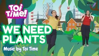 We Need Plants | Music by Toi Time