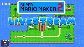 [3] SMM2 Stream: Making a World Map, Levels and Playing Online