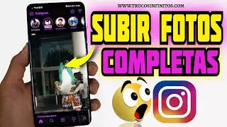 😍💥TRUCO PARA SUBIR FOTOS EN TAMAÑO  COMPLETO EN INSTAGRAM😱😍