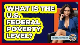What Is The U.S. Federal Poverty Level?