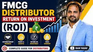 FMCG Distributor Return on Investment (ROI) | Distributorship Business | FMCG Company | Ram Yadav