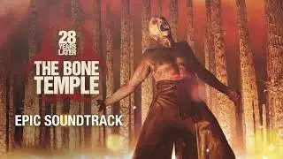 28 YEARS LATER: THE BONE TEMPLE SOUNDTRACK 