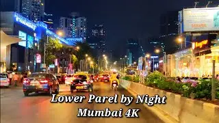 Lower Parel by Night | Mumbai 4K drive | The Commercial Hub | India