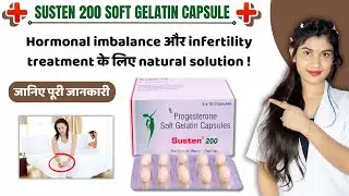 Susten 200 Capsule how To Use | Progesterone Soft Gelatin Capsules 200 Mg how To Use 💊 ✅