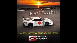 Part 5 - 1/24 kitbox + PZY Ferrari F40 LBWK Final touches & Reveal