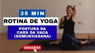 35 MIN YOGA FLOW CONSTRUINDO GOMUKHASANA (POSTURA DA CARA DA VACA) PARA TODOS OS NÍVEIS DE YOGA
