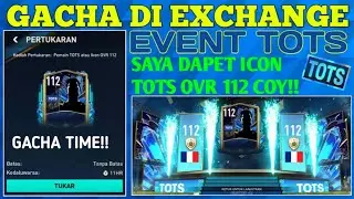 GACHA DI EXCHANGE EVENT TOTS!! SAYA DAPET ICON TOTS OVR 112 COY!! | GACHA TIME FIFA MOBILE