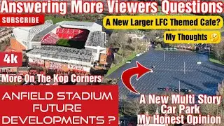 Anfield Stadium - Future Developments ?