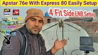 Apstar 76e with Express 80e Full Antenna Setting | Side LNB Setup On