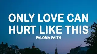 Paloma Faith - Only Love Can Hurt Like This (Lyrics)