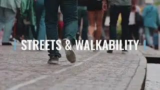 Street Design + Walkability