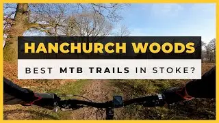 Hanchurch Woods | The Best MTB Trails in Stoke-On-Trent?