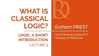 Graham Priest - 3. What is classical logic?