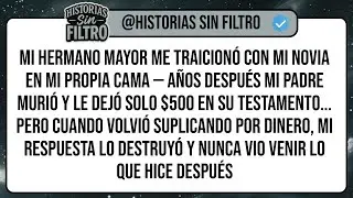 Mi Hermano Mayor Me TRAICIONÓ Con Mi Novia En Mi PROPIA CAMA — Años Después Mi Padre Murió Y Le ...