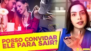 Posso convidar ele para sair? | Mylla Murta - Expert em Relacionamentos