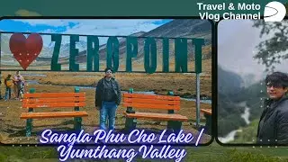Zero point North Sikkim | Sangla Phu Cho Lake | Yumthang Valley | High Altitude Lake in North Sikkim