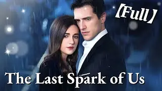 💥💥FULL1-100🎀😳| The Last Spark of Us #cdrama #fullmovie