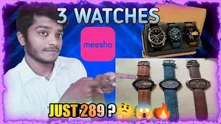 MEESHO ORDER UNBOXING | JUST 289🔥😱 3 WATCHES | PRAVEEN CREATION | MEESHO ORDER EXPOSING |
