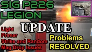 Sig P226 Legion UPDATE - Light primer strike and Mag Drop Problems RESOLVED