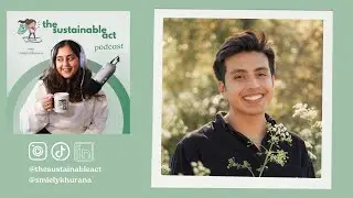 Intersectional Environmentalism with Eco Educator: Queer Brown Vegan - The Sustainable Act #Podcast