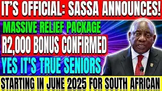 IT'S TRUE SENIORS: MASSIVE SASSA RELIEF PACKAGE CONFIRMED &ndash; R2,000 BONUS FOR SENIORS JUNE 2025!