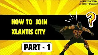HOW TO  JOIN XLANTIS CITY | PART 1 | TYSON COBRA #xlantiscity #xlantis #xlantiscitylive