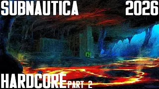 Hardcore Subnautica & Chill 2026 PT2