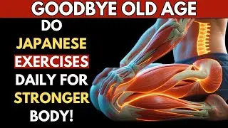 Over 50? Do THESE 6 Japanese Longevity Exercises Daily for a Stronger, Younger Body!