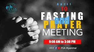 Fasting And Prayer Meeting [April 10, 2025] Morning Session
