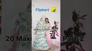 20 Maxi Dresses From Flipkart Part-2 #maxidress #flipkart #haul