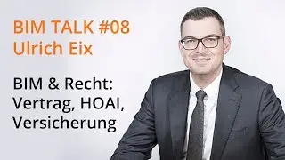BIM & Recht: Vertrag, HOAI, Versicherung, Haftung - BIM TALK #08 mit Ulrich Eix