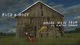 KUSH&bull;MODY - Where We're From (ft. Platypus Complex) [Official Video]