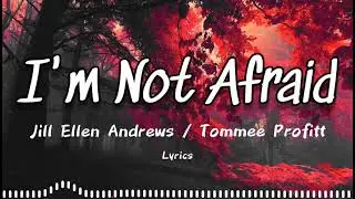 I'm Not Afraid - Tommee Profitt (feat. Wondra) [ Lyrics ]