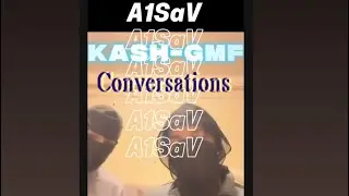 A1Sav x Kash-gmf(conversation)
