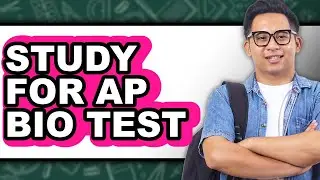 How to Study for AP Biology Test - Full Guide