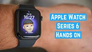 Apple Watch Series 6 hands on - Feature walkthrough and Blood oxygen sensor
