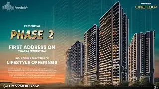 Smartworld ONE DXP Phase 2 | Sector 113 Dwarka Expressway | 0KM From Delhi | Gurgaon Estate.In