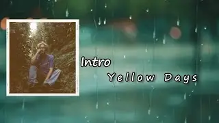 Yellow Days -- Intro Lyris