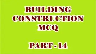 BUILDING CONSTRUCTION 25 OBJECTIVE QUESTIONS AND ANSWERS || PART - 14