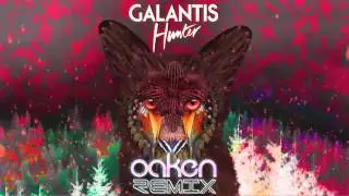 Galantis - Hunter (Oaken Remix)