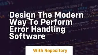 design The modern way to perform error handling Software