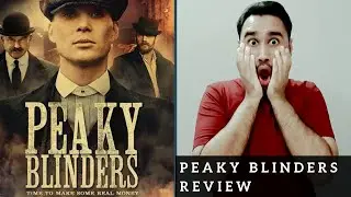 Peaky Blinders Review | BBC Original Series | Faheem Taj