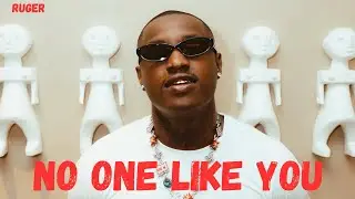 RUGER - No One Like You (Lyrics Video)