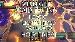 WoW Midnight Heroic Testing Lightblinded Vanguard - Holy Priest