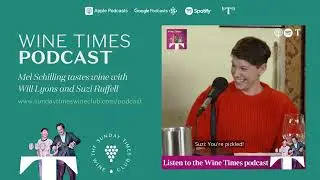 The Wine Times Podcast with Will Lyons and Suzi Ruffell: Mel Schilling