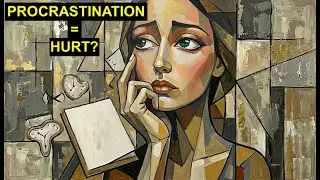 The Psychology of Procrastination | Why You Procrastinate Even When It Hurts