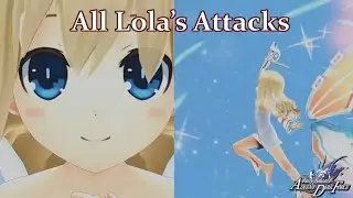 All Lola's Skills and Magic Attacks Compilation - Fairy Fencer F: Advent Dark Force [English, HD]