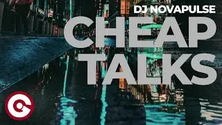 DJ NOVAPULSE – Cheap Talks (Official Visual)